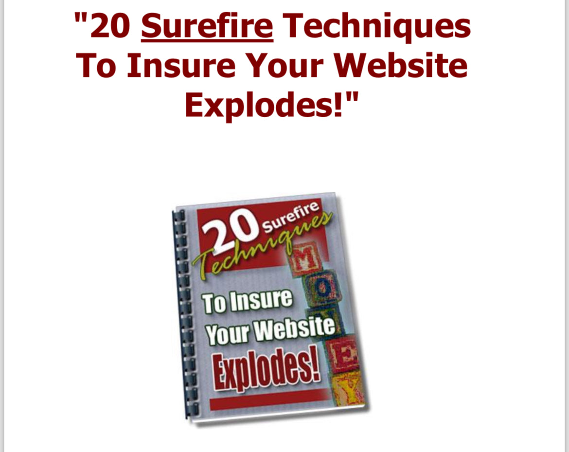 20 Surefire Techniques To Insure Your Website
Explodes!