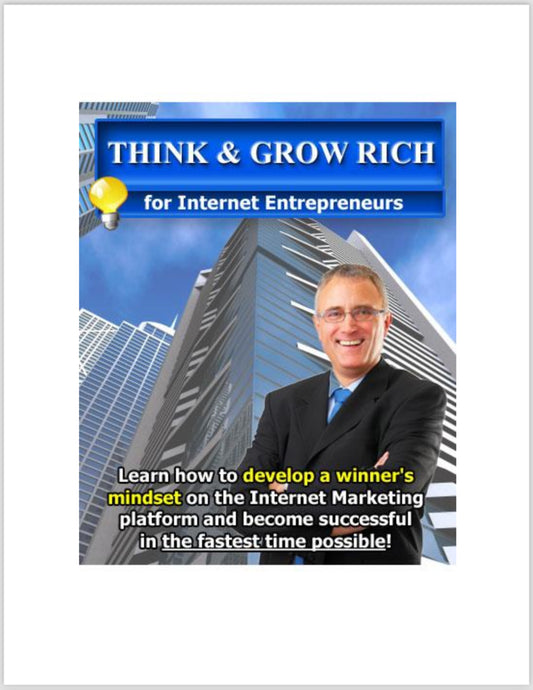 THINK & GROW RICH
for Internet Entrepreneurs