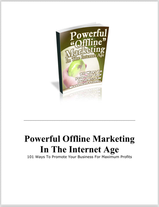 Powerful Offline Marketing
In The Internet Age