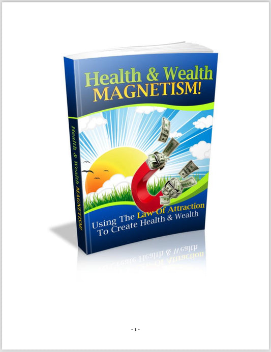 Health & Wealth
MAGNETISM!