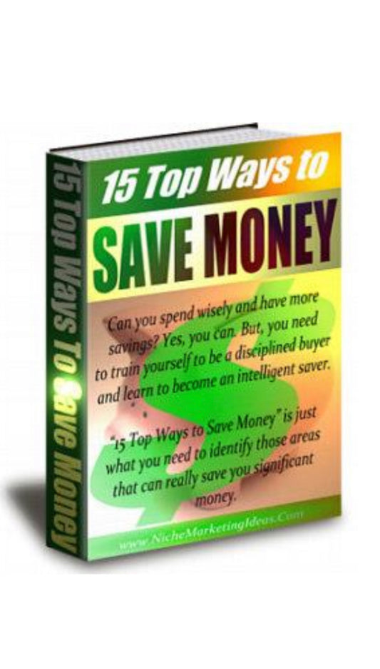 15 Top Ways To Save Money (E-Book)